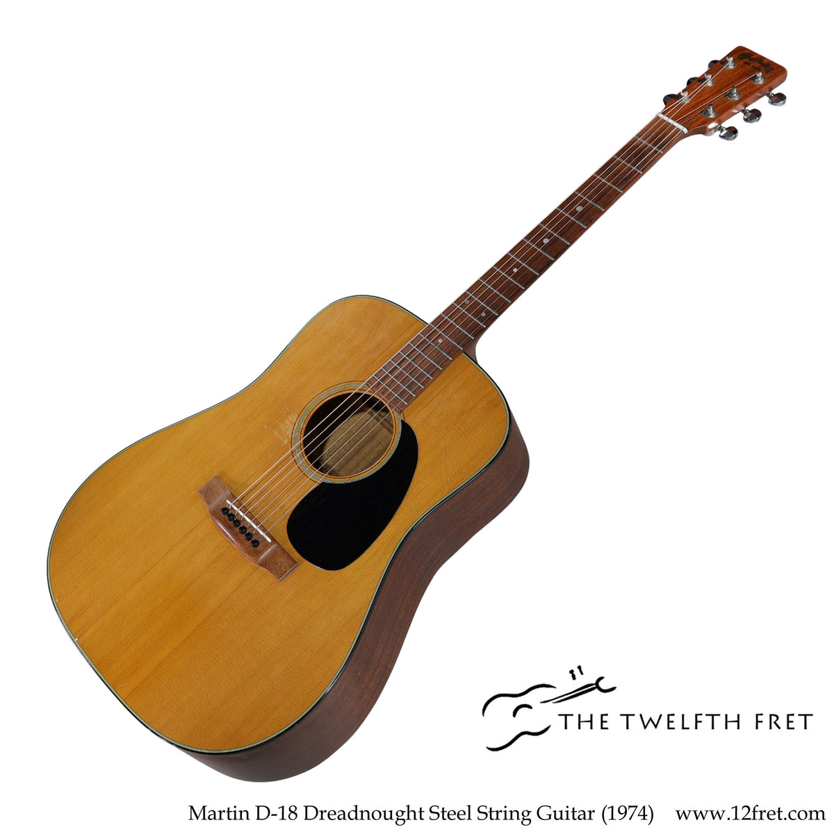 Martin D-18 Dreadnought Steel String Guitar (1974) - The Twelfth Fret