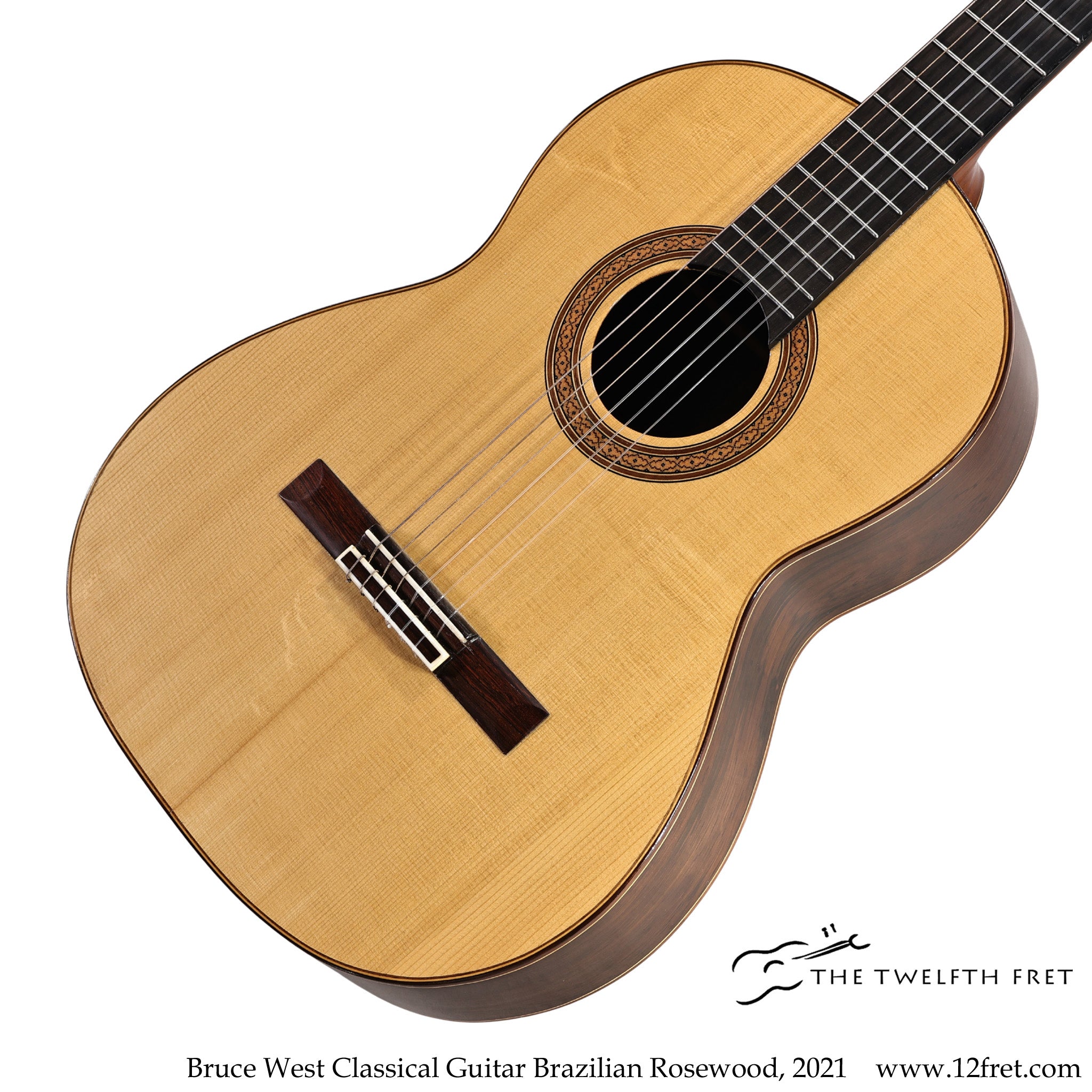 Bruce West Classical Guitar Brazilian Rosewood, 2021 - The Twelfth Fret