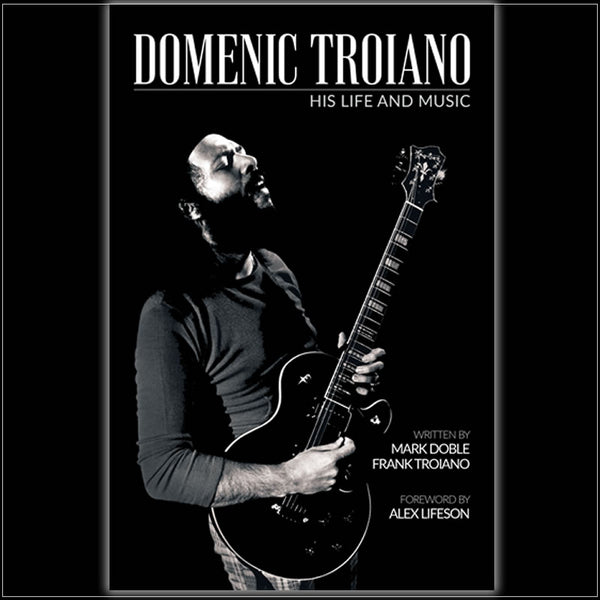 DOMENIC TROIANO – His Life and Music